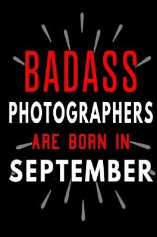 Cover of Badass Photographers Are Born In September