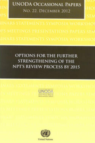 Cover of Options for the Further Strengthening of the NPT's Review Process by 2015