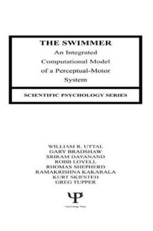 Cover of Swimmer, The: An Integrated Computational Model of a Perceptual-Motor System