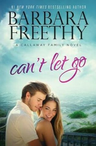 Cover of Can't Let Go (Callaway Cousins #5)