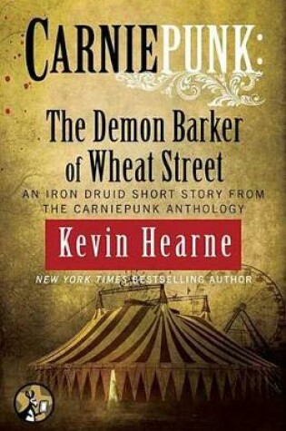 Cover of Carniepunk: The Demon Barker of Wheat Street