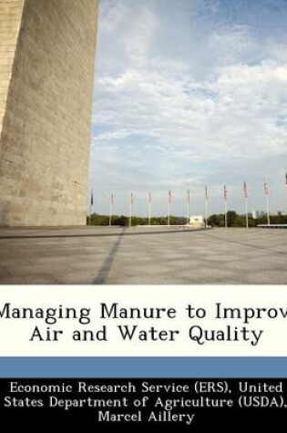 Cover of Managing Manure to Improve Air and Water Quality