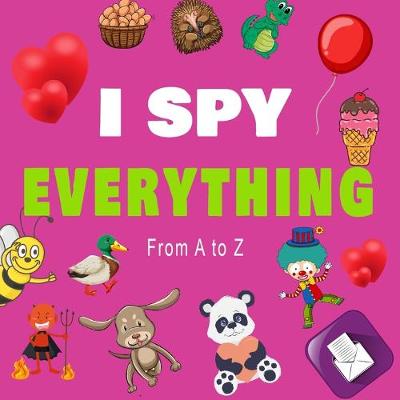 Book cover for I Spy Everything, From a to z