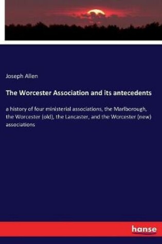 Cover of The Worcester Association and its antecedents