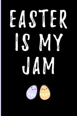 Book cover for Easter is My Jam