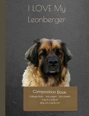 Book cover for I LOVE My Leonberger Composition Notebook