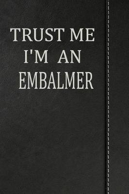 Book cover for Trust Me I'm an Embalmer