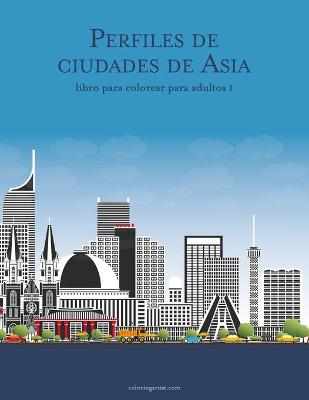 Book cover for Perfiles de ciudades de Asia libro para colorear para adultos 1