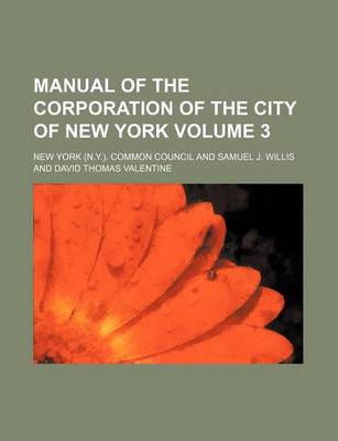 Book cover for Manual of the Corporation of the City of New York Volume 3