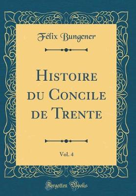 Book cover for Histoire Du Concile de Trente, Vol. 4 (Classic Reprint)