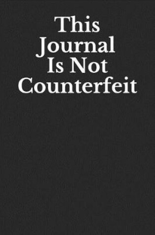 Cover of This Journal Is Not Counterfeit