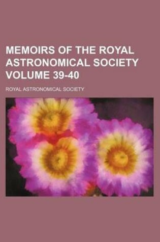 Cover of Memoirs of the Royal Astronomical Society Volume 39-40