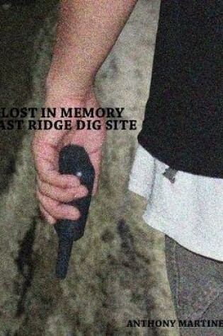 Cover of Lost In Memory: East Ridge Dig Site