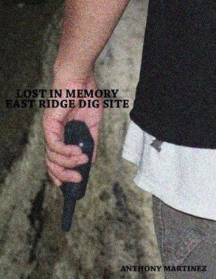 Book cover for Lost In Memory: East Ridge Dig Site