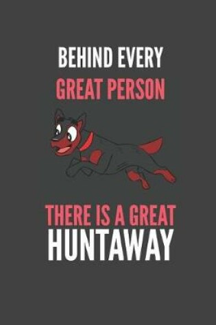 Cover of Behind Every Great Person There Is A Great Huntaway