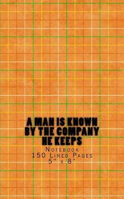 Book cover for A Man is Known by the Company He Keeps