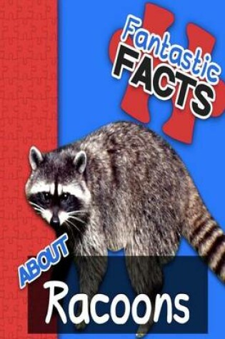 Cover of Fantastic Facts about Raccoons