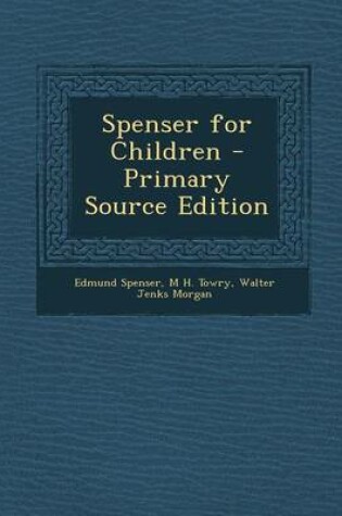 Cover of Spenser for Children - Primary Source Edition