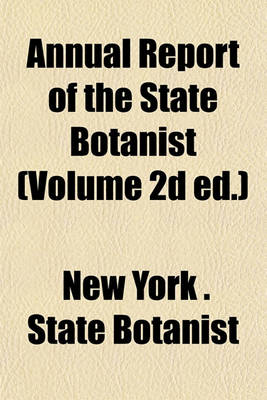 Book cover for Annual Report of the State Botanist (Volume 2D Ed.)