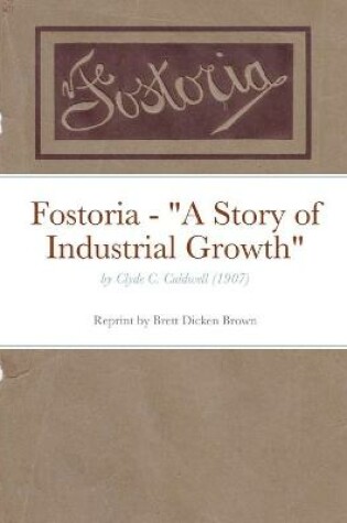 Cover of Fostoria - A Story of Industrial Growth