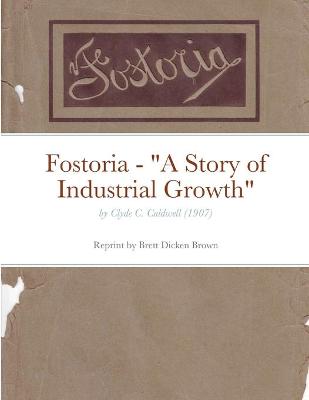 Book cover for Fostoria - A Story of Industrial Growth