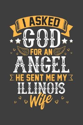 Book cover for I Asked God for Angel He sent Me My Illinois Wife