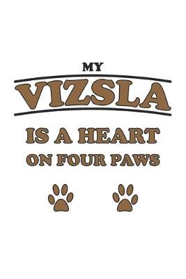 Book cover for My Vizsla is a heart on four paws