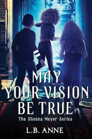 Cover of May Your Vision Be True