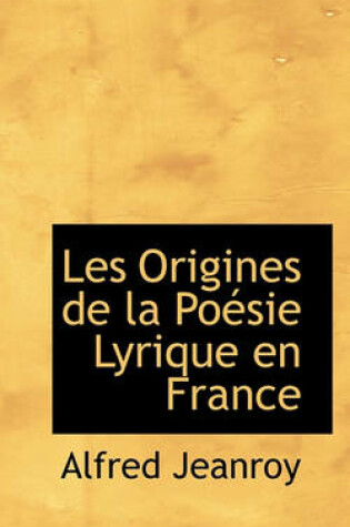 Cover of Les Origines de La Po Sie Lyrique En France