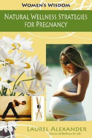 Cover of Natural Wellness Strategies for Pregnancy