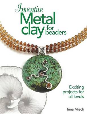 Book cover for Inventive Metal Clay for Beaders