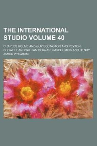 Cover of The International Studio Volume 40