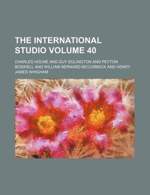 Book cover for The International Studio Volume 40