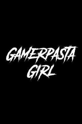 Book cover for Gamerpasta Girl