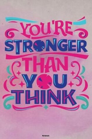 Cover of You're Stronger Than You Think Notebook