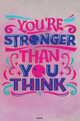 Book cover for You're Stronger Than You Think Notebook