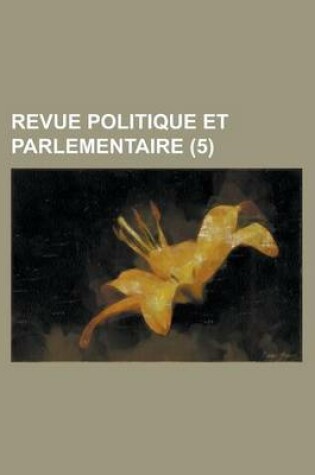 Cover of Revue Politique Et Parlementaire (5)