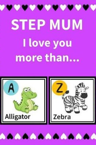 Cover of Step Mum I Love You More Than...