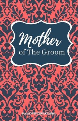 Book cover for Mother of The Groom Small Size Blank Journal-Wedding Planner&To-Do List-5.5"x8.5" 120 pages Book 17