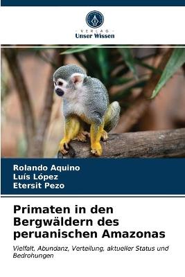 Book cover for Primaten in den Bergwäldern des peruanischen Amazonas