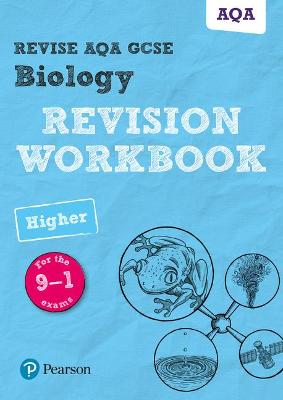 Cover of Pearson REVISE AQA GCSE (9-1) Biology Higher Revision Workbook: For 2024 and 2025 assessments and exams (Revise AQA GCSE Science 16)