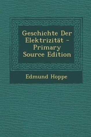 Cover of Geschichte Der Elektrizitat