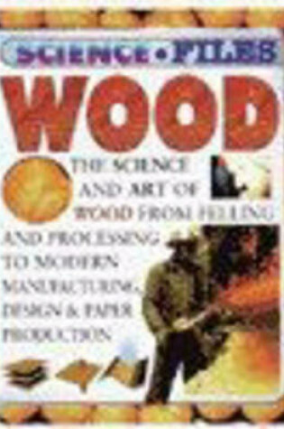 Cover of Science Files: Wood