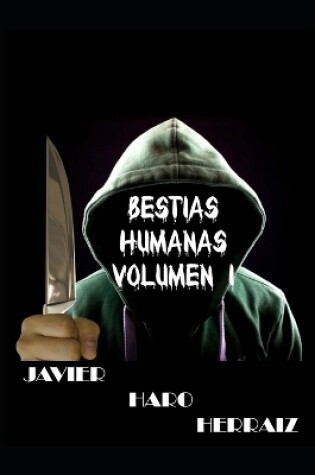 Cover of Bestias Humanas Volumen I