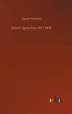 Book cover for Select Speeches 1817-1845