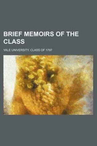 Cover of Brief Memoirs of the Class