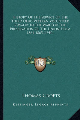 Book cover for History of the Service of the Third Ohio Veteran Volunteer Chistory of the Service of the Third Ohio Veteran Volunteer Cavalry in the War for the Preservation of the Union from 186avalry in the War for the Preservation of the Union from 1861-1865 (1910)