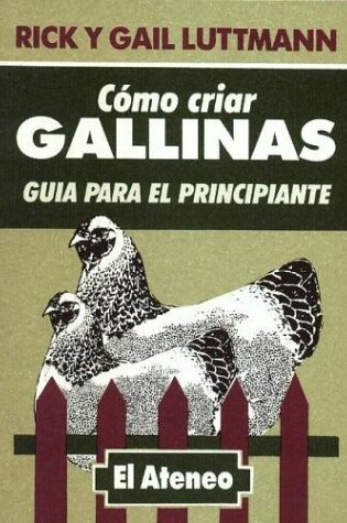 Cover of Como Criar Gallinas - Guia Para Principiante