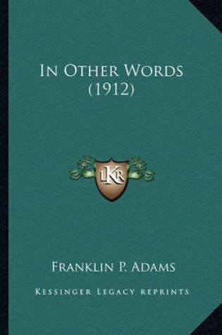 Cover of In Other Words (1912) in Other Words (1912)