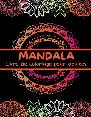 Book cover for MANDALA Livre de coloriage pour adultes